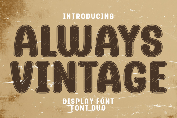 Always Vintage: A Font for Timeless Campaigns