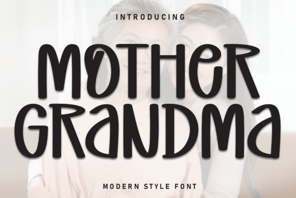 Mother Grandma Font Review: A Warm and Reliable Choice for Branding